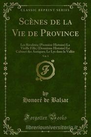 Ebook Scènes de la Vie de Province di Honoré de Balzac edito da Forgotten Books