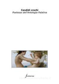 Ebook Candidi crochi. Poetesse dell&apos;Antologia Palatina di AA. VV., Aa. Vv. edito da Finisterrae
