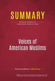 Ebook Summary: Voices of American Muslims di BusinessNews Publishing edito da Political Book Summaries