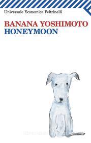 Ebook Honeymoon di Banana Yoshimoto edito da Feltrinelli Editore