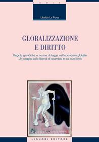 Ebook Globalizzazione e diritto di Ubaldo La Porta edito da Liguori Editore