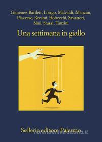 Libro Ebook Una settimana in giallo di Alicia Giménez-Bartlett, Andrej Longo, Marco Malvaldi, Antonio Manzini, Santo Piazzese, Francesco Recami, Alessandro Robecchi, Gaetano Savatteri, Giampaolo Simi, Fabio Stassi, Simona Tanzini di Sellerio Editore