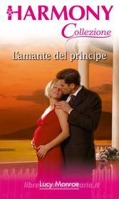 Ebook L'amante del principe di Lucy Monroe edito da HarperCollins Italia