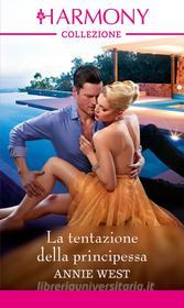 Ebook La tentazione della principessa di Annie West edito da HarperCollins Italia