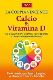 Ebook Calcio e Vitamina D di Istituto Riza di Medicina Psicosomatica edito da Edizioni Riza