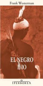Ebook El negro e io di Westerman Frank edito da Iperborea