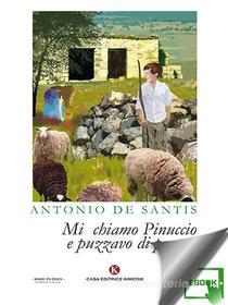 Ebook Mi chiamo Pinuccio e puzzavo di pecora di Antonio De Santis edito da Kimerik