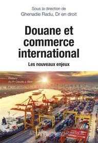 Ebook Douane et commerce international di Ghenadie Radu edito da Glyphe