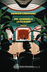 Ebook Mr. Goebbels Jazz Band di Demian Lienhard edito da Bollati Boringhieri