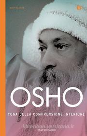 Ebook Yoga della comprensione interiore di Osho edito da Mondadori