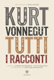 Ebook Kurt Vonnegut. Tutti i racconti di Vonnegut Kurt edito da Bompiani