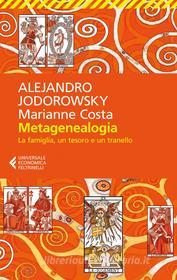 Ebook Metagenealogia di Alejandro Jodorowsky, Marianne Costa edito da Feltrinelli Editore