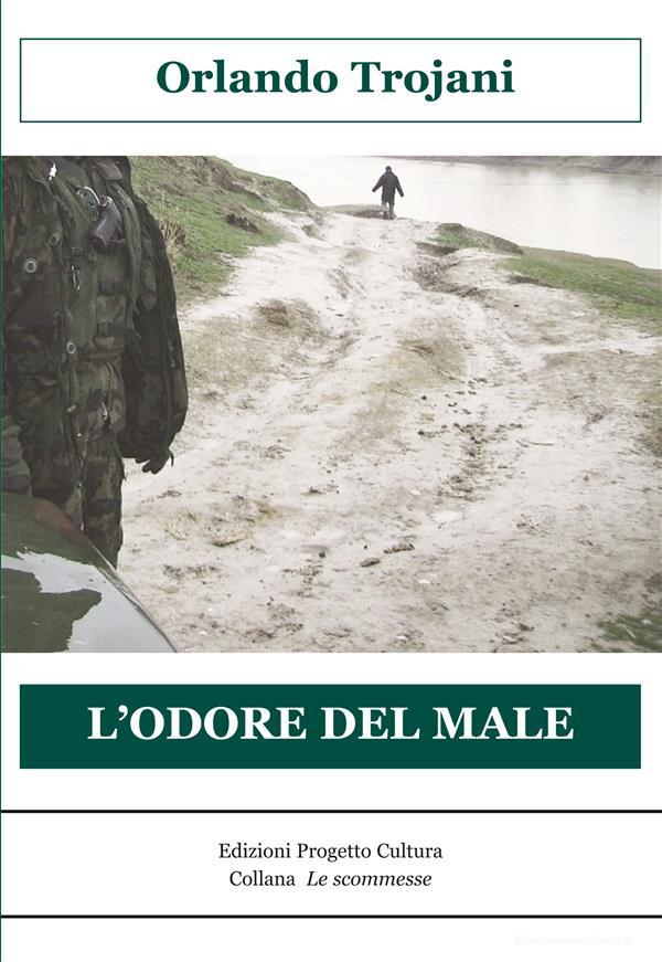 Ebook L'odore del male di Orlando Trojani edito da Edizioni Progetto Cultura 2003
