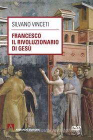 Ebook Francesco rivoluzionario di Gesù di Vinceti Silvano edito da Armando Editore