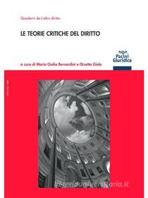 Ebook Le teorie critiche del diritto di Orsetta Giolo, Maria Giulia Bernardini edito da Pacini Editore