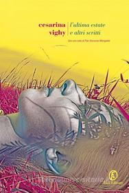 Ebook L'ultima estate e altri scritti di Cesarina Vighy edito da Fazi Editore