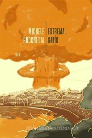 Ebook Extrema Ratio di Michele Rocchetta edito da Edizioni Epoké