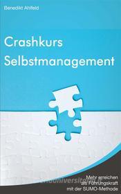 Ebook Crashkurs Selbstmanagement di Benedikt Ahlfeld edito da Books on Demand