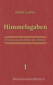 Ebook Himmelsgaben Bd. 1 di Jakob Lorber edito da Books on Demand