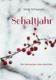 Ebook Schaltjahr di Sindy Schwarzer edito da Books on Demand