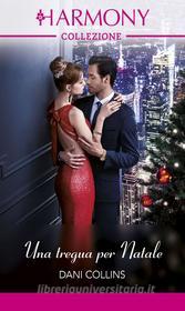 Ebook Una tregua per Natale di Dani Collins edito da HarperCollins Italia