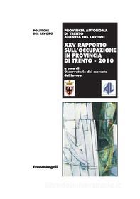 Ebook XXV Rapporto sull'occupazione in Provincia di Trento - 2010 di AA. VV. edito da Franco Angeli Edizioni