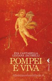 Ebook Pompei è viva di Cantarella Eva, Jacobelli Luciana edito da Feltrinelli Editore