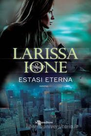 Ebook Estasi eterna di Larissa Ione edito da Fanucci Editore