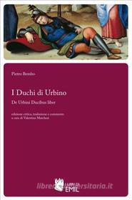 Ebook I Duchi di Urbino di Pietro Bembo, Valentina Marchesi, a cura di edito da EMIL