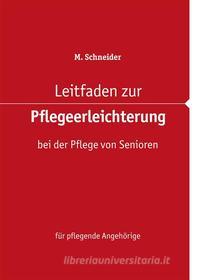 Ebook Leitfaden zur Pflegeerleichterung bei der Pflege von Senioren di M. Schneider edito da Books on Demand