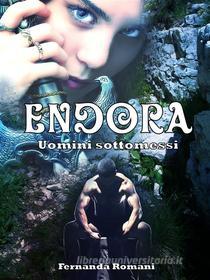 Ebook Endora - Uomini sottomessi di Fernanda Romani edito da Fernanda Romani