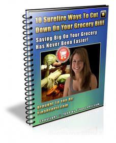 Ebook 10 Surefire Ways To Cut Down On Your Grocery Bill di Ouvrage Collectif edito da Ouvrage Collectif