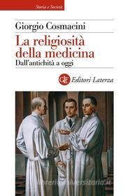 Ebook La religiosità della medicina di Giorgio Cosmacini edito da Editori Laterza