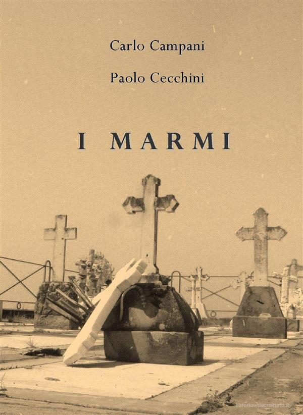 Ebook I marmi di Carlo Campani, Paolo Cecchini edito da Carlo Campani