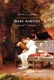 Ebook Mary Barton di Elizabeth Gaskell edito da Elliot