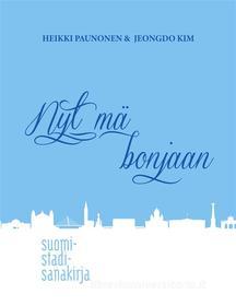 Ebook Nyt mä bonjaan di Heikki Paunonen, Jeongdo Kim edito da Books on Demand