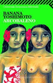 Ebook Arcobaleno di Banana Yoshimoto edito da Feltrinelli Editore
