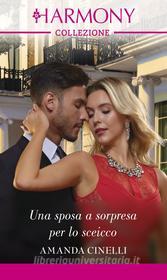 Ebook Una sposa a sorpresa per lo sceicco di Amanda Cinelli edito da HarperCollins Italia