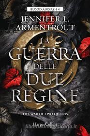 Ebook La guerra delle due regine di Jennifer L. Armentrout edito da HaperCollins Italia