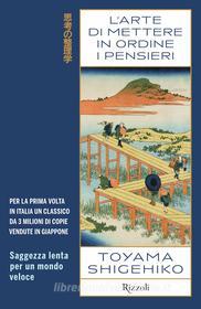 Ebook L'arte di mettere in ordine i pensieri di Toyama Shigehiko edito da Rizzoli
