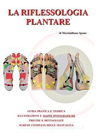 Ebook La Riflessologia Plantare di Massimiliano Spano edito da Youcanprint Self-Publishing