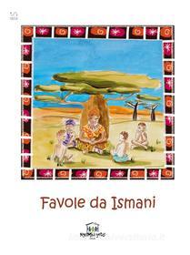 Ebook Favole da Ismani di Nyumba Yetu Onlus edito da Nyumba Yetu Onlus