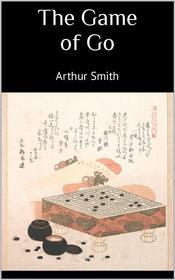 Ebook The Game of Go di Smith Arthur edito da PubMe