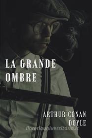 Ebook La grande ombre di Arthur Conan Doyle edito da Books on Demand