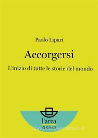 Ebook Accorgersi di Paolo Lipari edito da Morcelliana