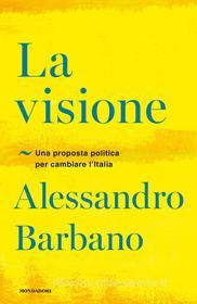 Ebook La visione di Barbano Alessandro edito da Mondadori