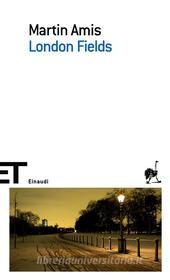 Ebook London Fields (Versione italiana) di Amis Martin edito da Einaudi