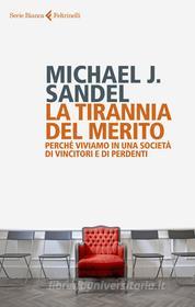 Ebook La tirannia del merito di Michael Sandel edito da Feltrinelli Editore