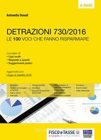 Ebook Detrazioni 730/2016 di Antonella Donati edito da Fisco e Tasse Srl