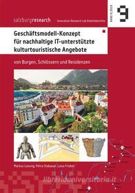 Ebook Geschäftsmodell-Konzept für nachhaltige IT-unterstützte kulturtouristische Angebote di Markus Lassnig, Petra Stabauer, Luisa Friebel edito da Books on Demand